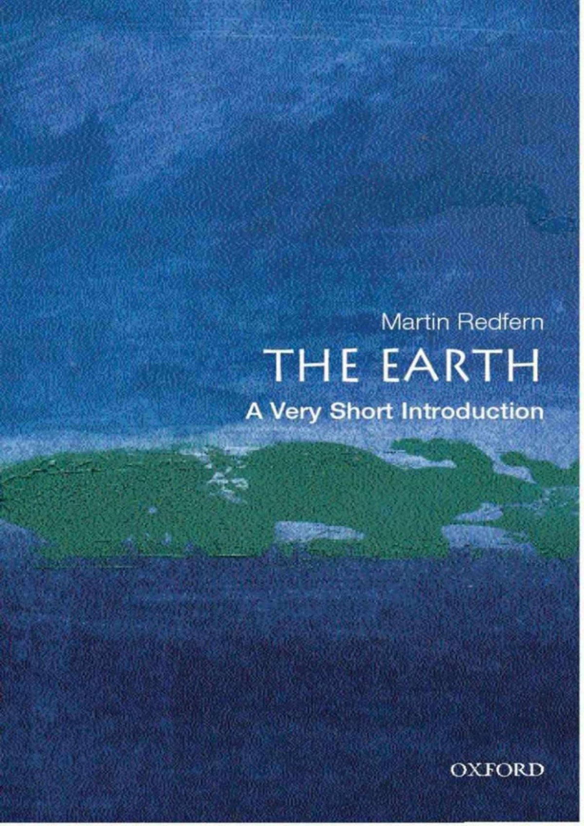 The Earth A Very Short Introduction Very Short Introductions Martin Redfern