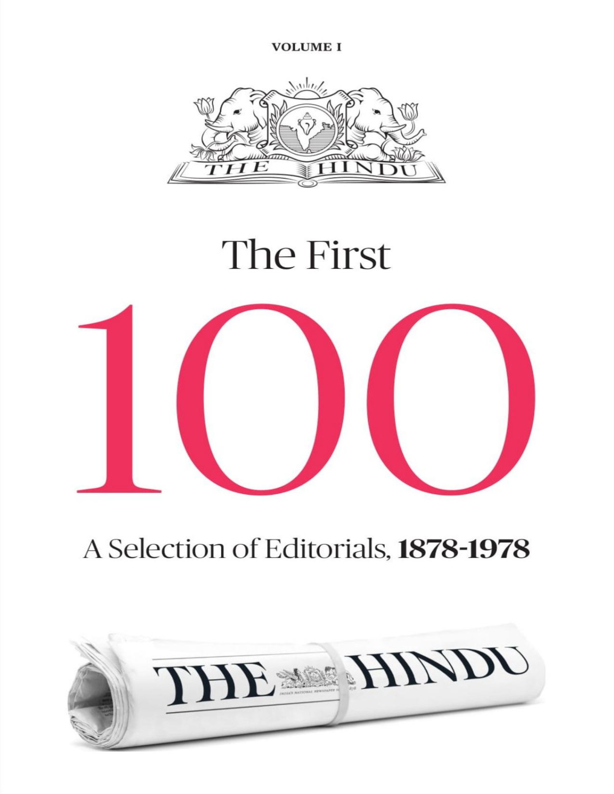 The First Hundred Editorials From The Hindu 1878 1978 Group