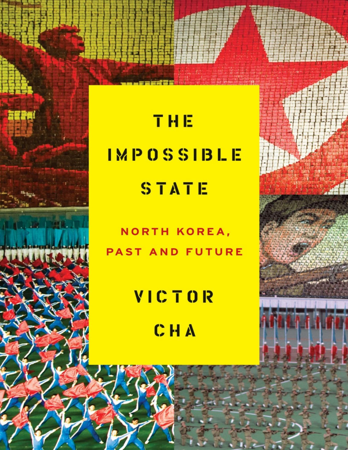 The Impossible State North Korea Past And Future Victor Cha