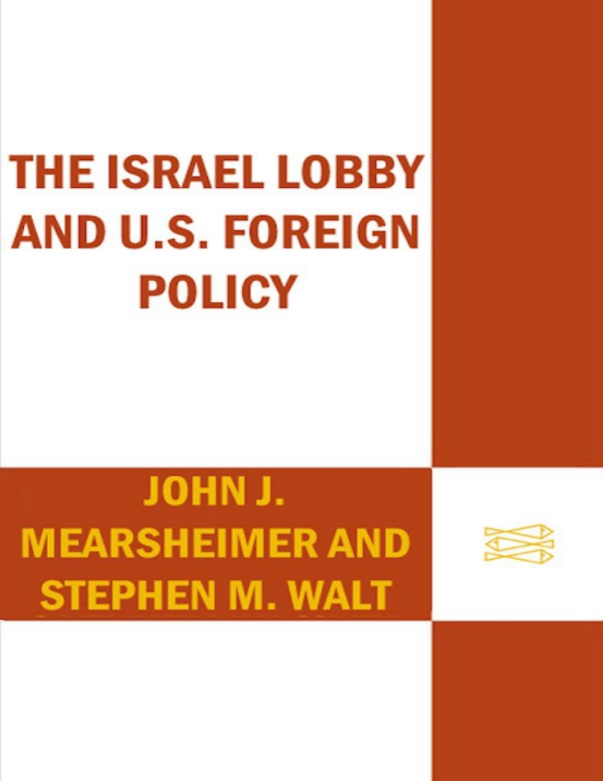 The Israel Lobby And Us Foreign Policy John J Mearsheimer