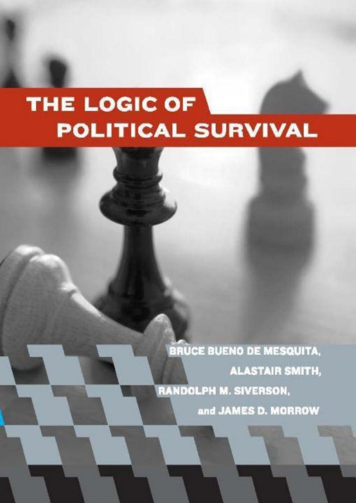 The Logic Of Political Survival Mesquita Bruce Bueno De