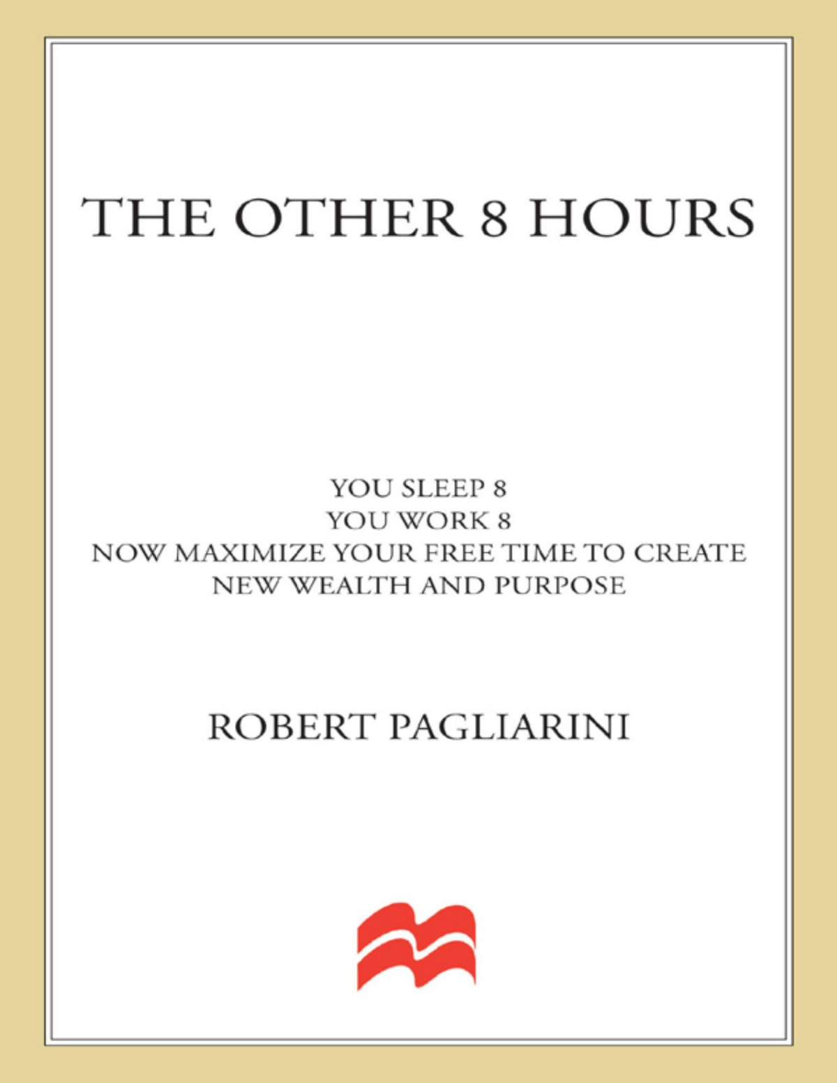 The Other 8 Hours Robert Pagliarini