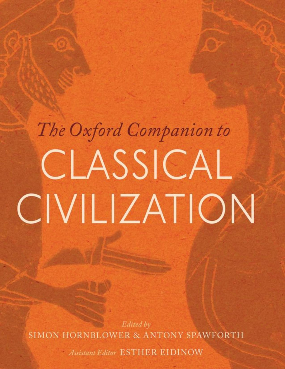 The Oxford Companion To Classical Civilization Oxford Companions Simon Hornblower Antony Spawforth Esther Eidinow