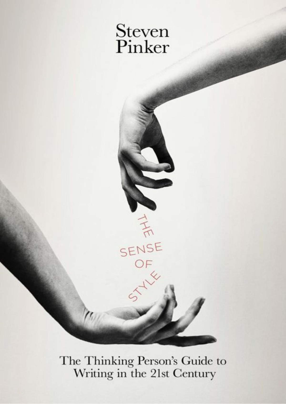 The Sense Of Style The Thinking Persons Guide To Writing In The 21st Century Steven Pinker