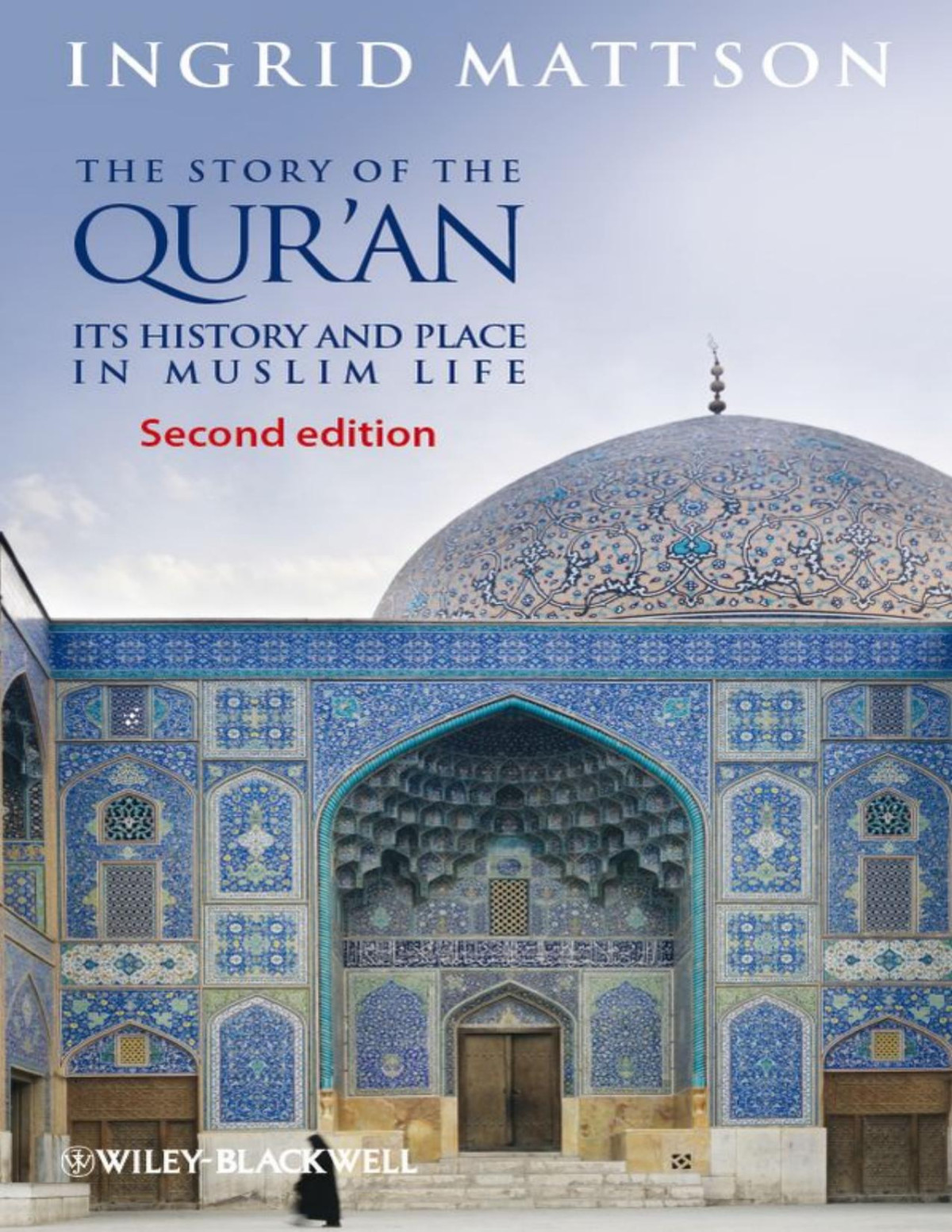 The Story Of The Quran 2nd Edition Ingrid Mattson