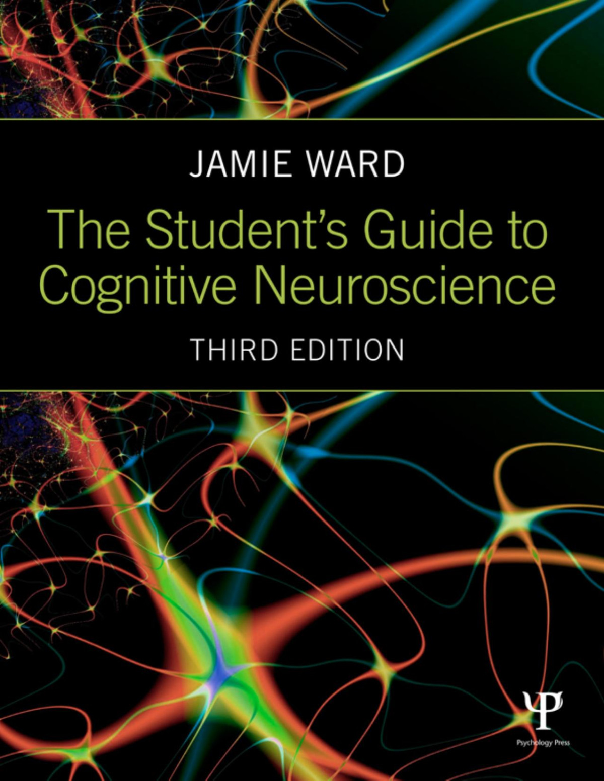 The Students Guide To Cognitive Neuroscience 3rd Edition Ward