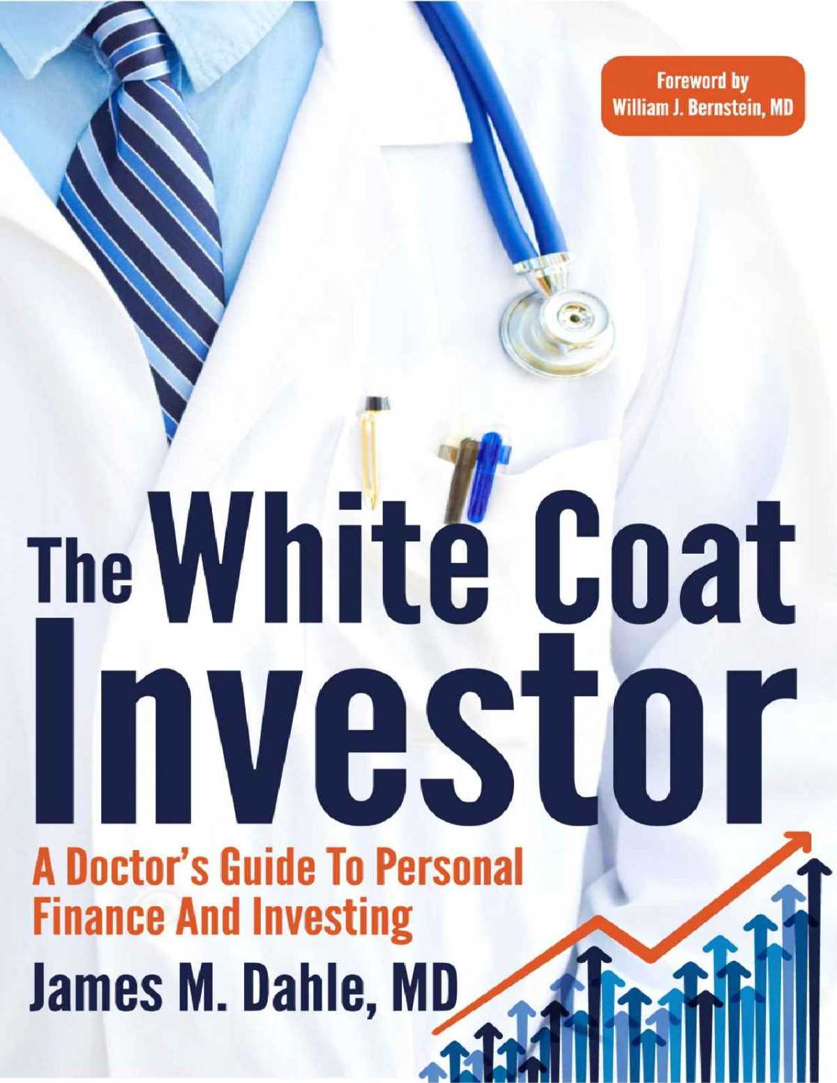 The White Coat Investor A Doctors Guide To Personal Finance And Investing James Mdahle