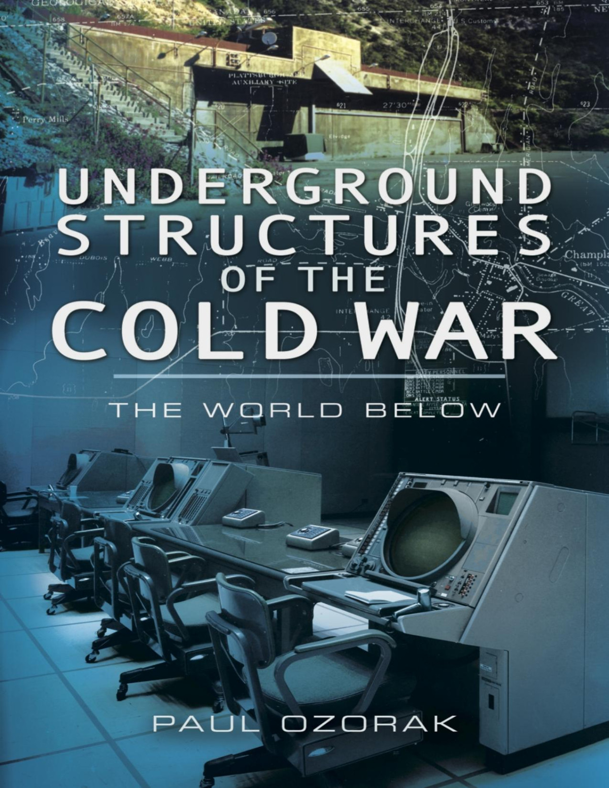 Underground Structures Of The Cold War Paul Ozorak
