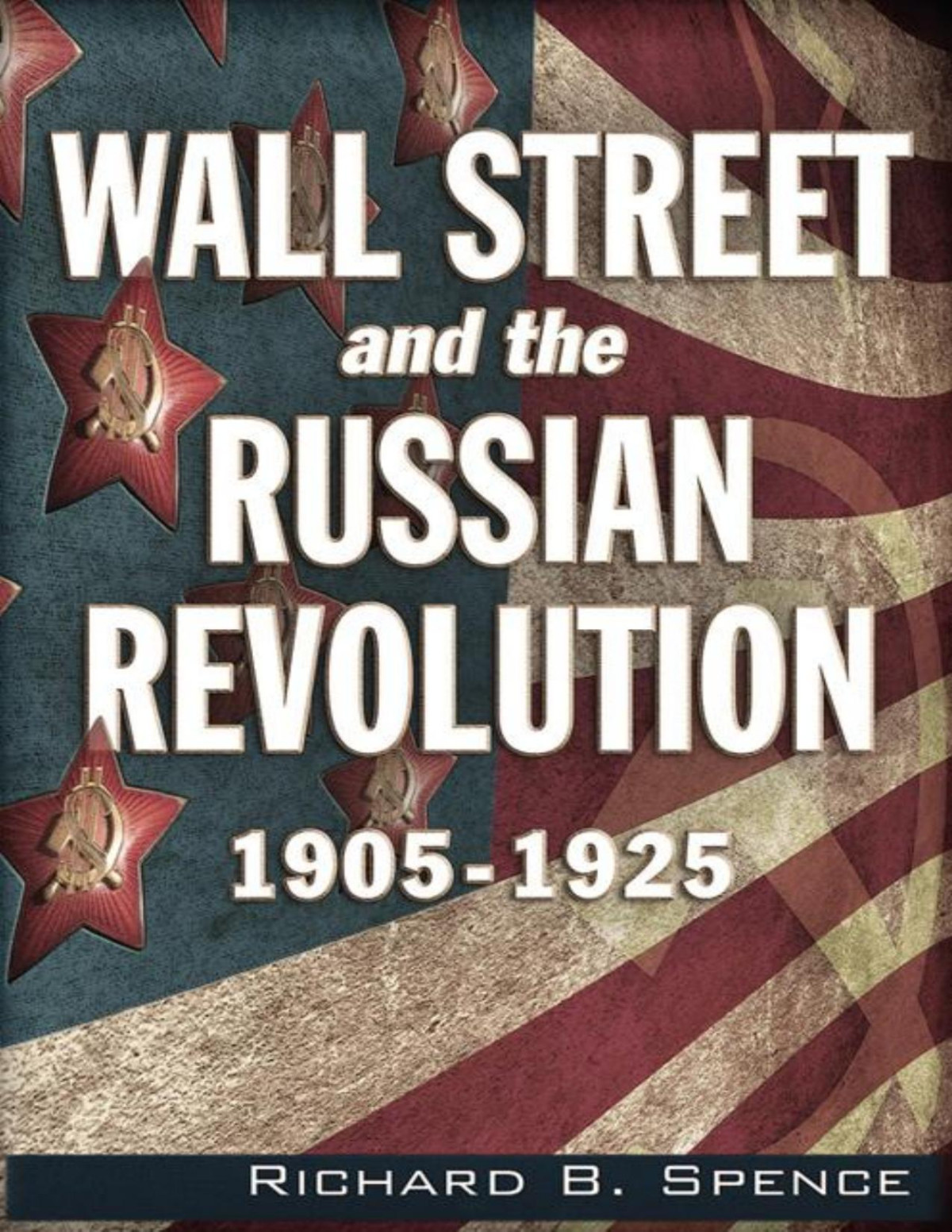 Wall Street And The Russian Revolution 19051925 Richard B Spence