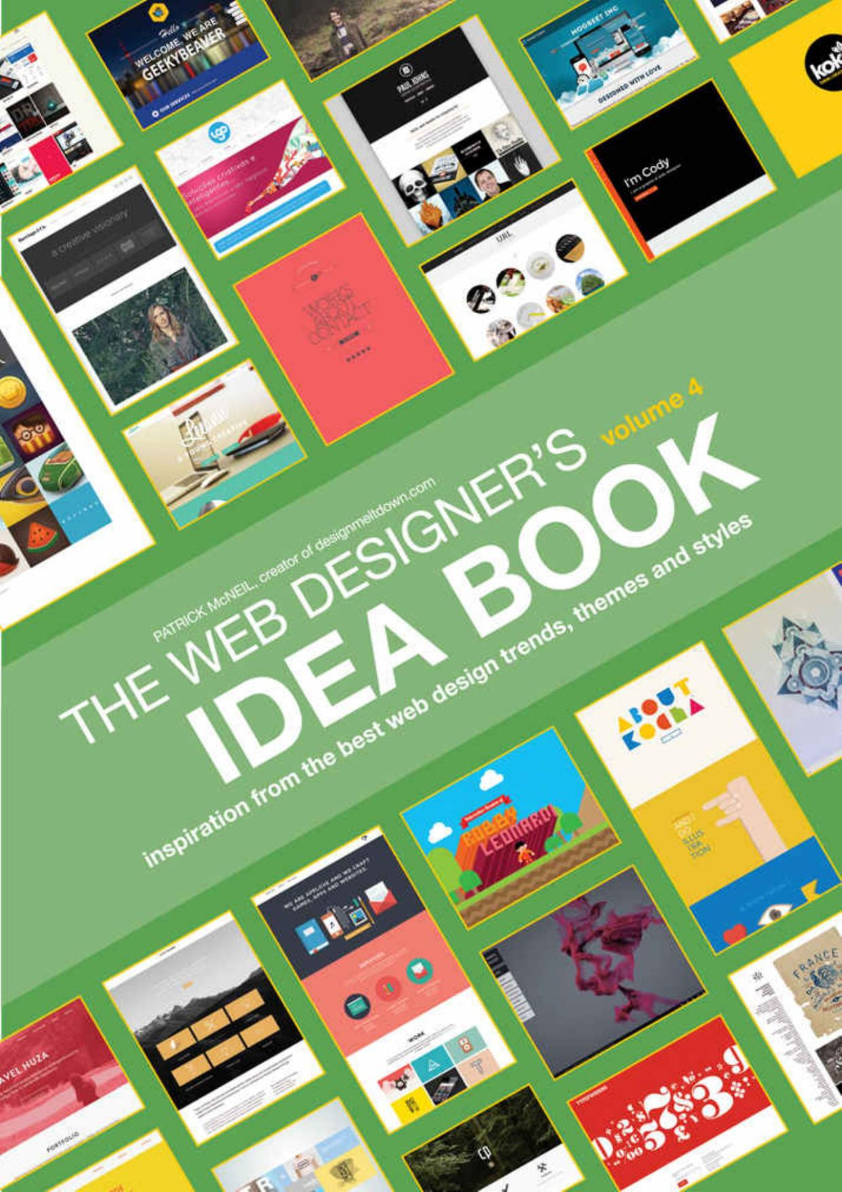 Web Designers Idea Book Volume 4 Inspiration From The Best Web Design Trends Themes And Styles Patrick Mcneil