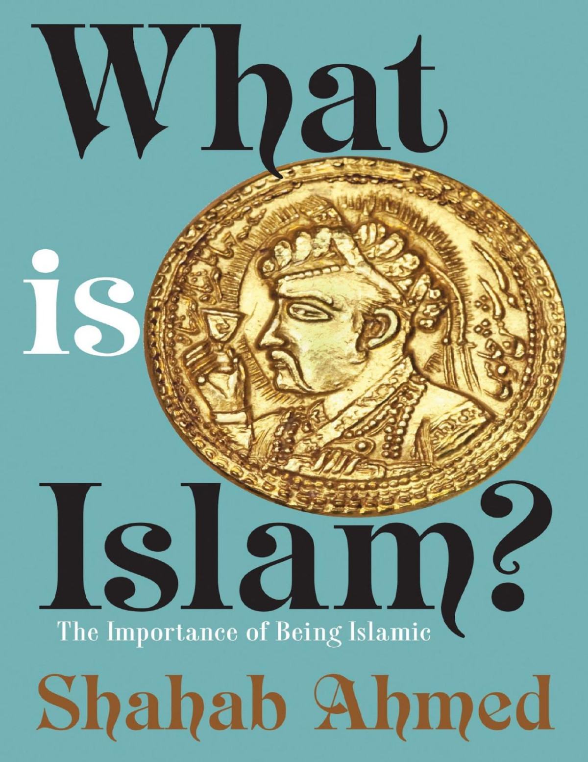 What Is Islam The Importance Of Being Islamic Shahab Ahmed
