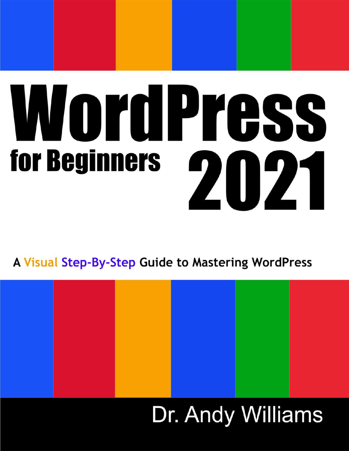 Wordpress For Beginners 2021 A Visual Stepbystep Guide To Mastering Wordpress Williams