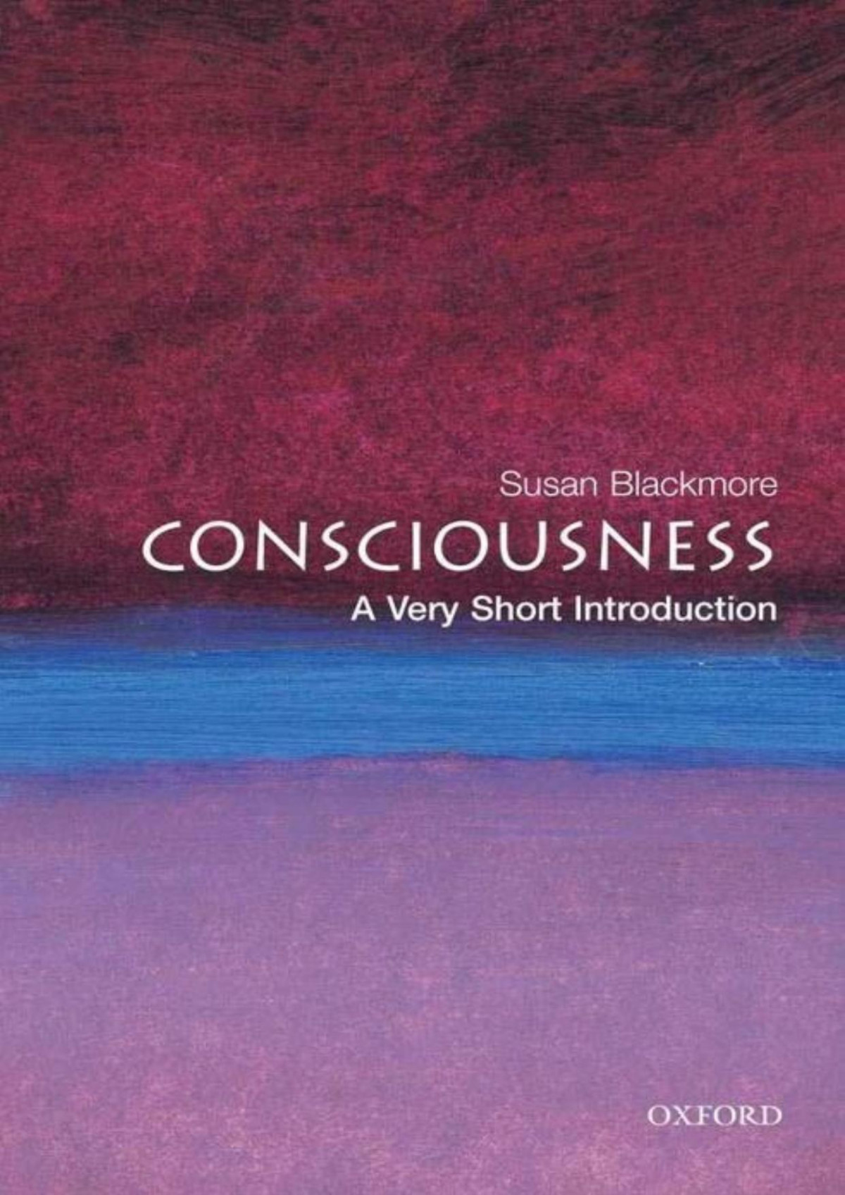 Consciousness A Very Short Introduction Susan Blackmore
