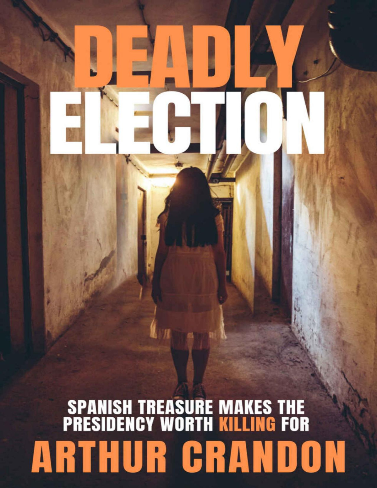 Deadly Election Spanish Treasure Makes The Presidency Worth Killing For Arthur Crandon