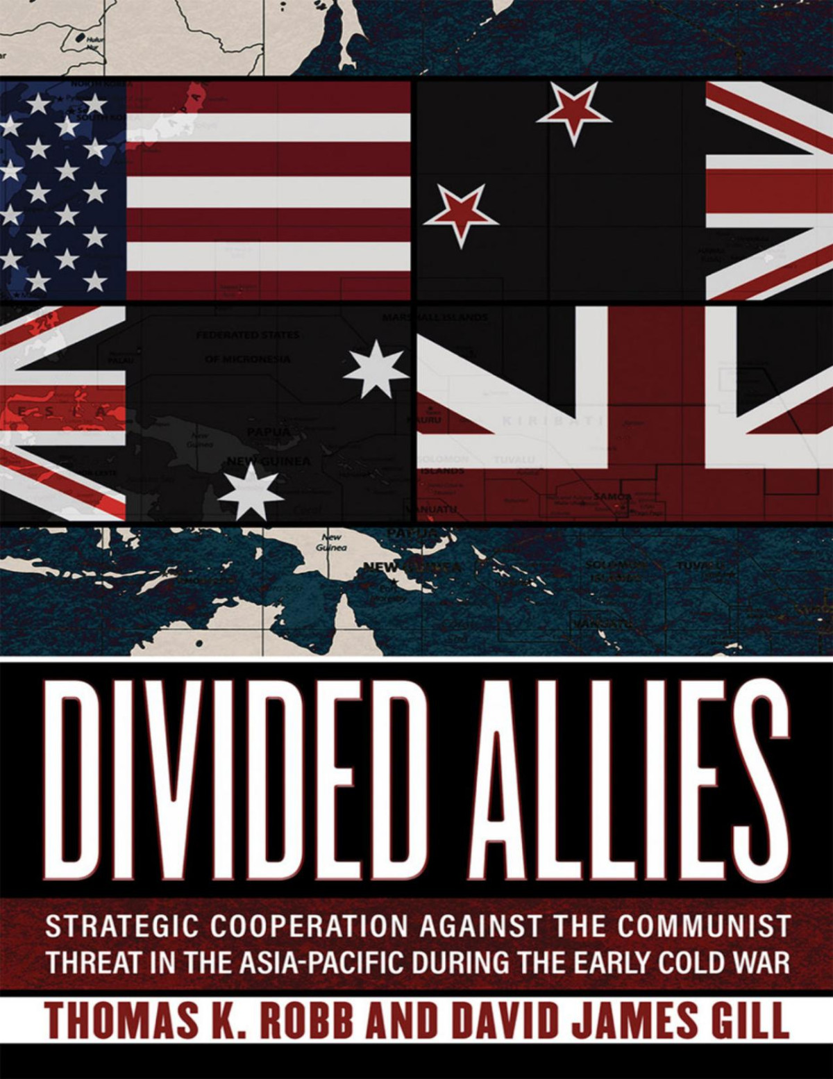 Divided Allies Strategic Cooperation Against Communist Threat In The Asiapacific During The Early Cold War Thomas Robb