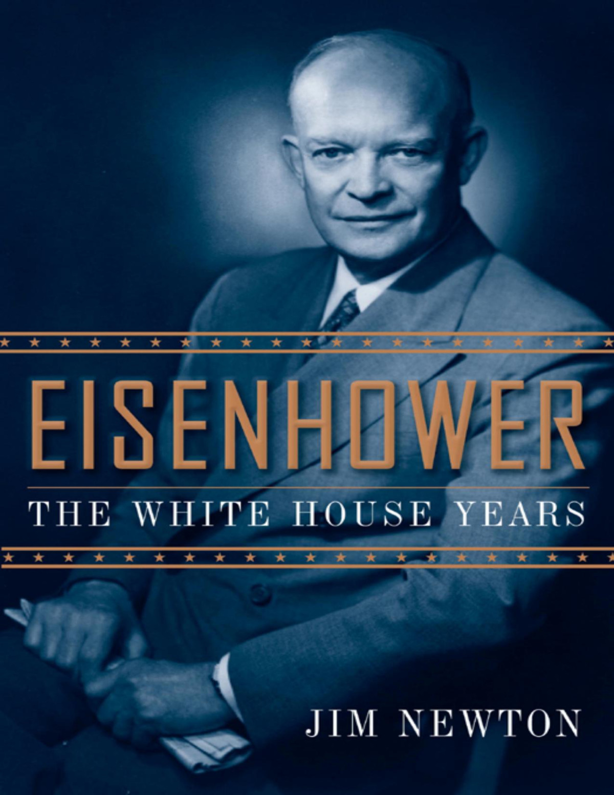 Eisenhower The White House Years Jim Newton
