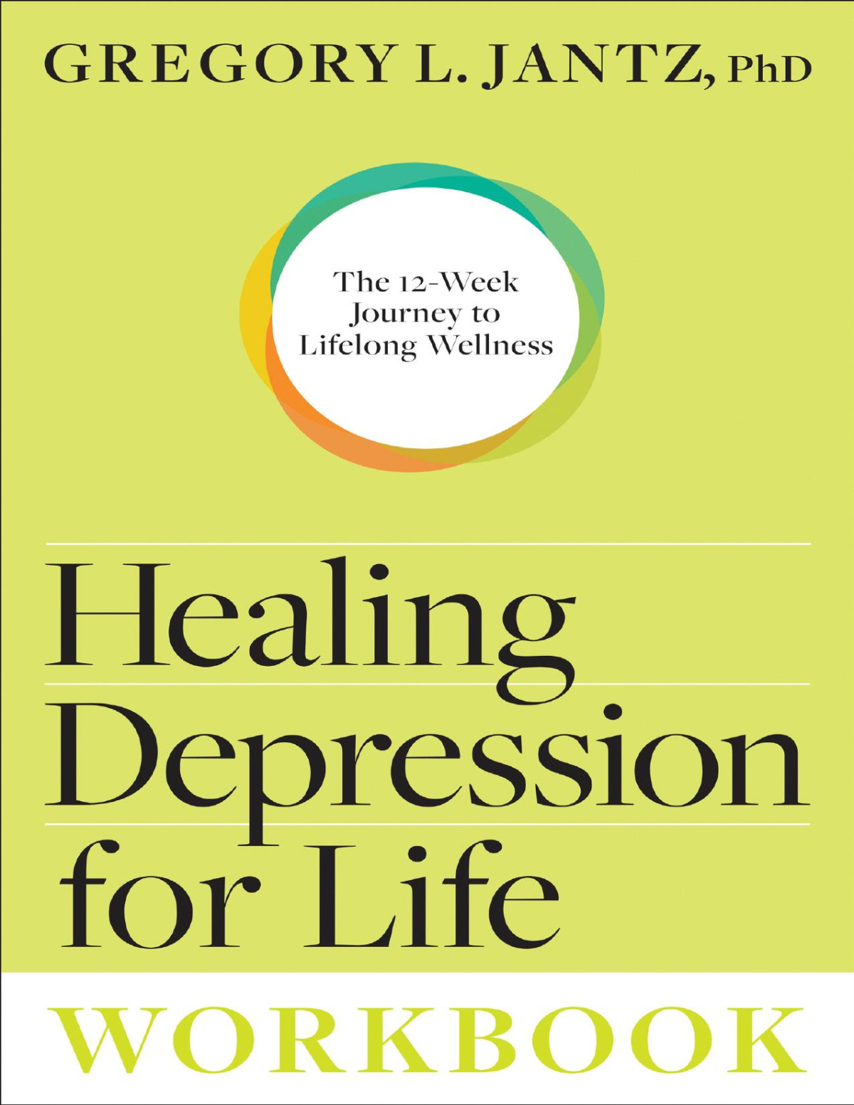 Healing Depression For Life Workbook Gregory L Jantz Phd Keith Wall