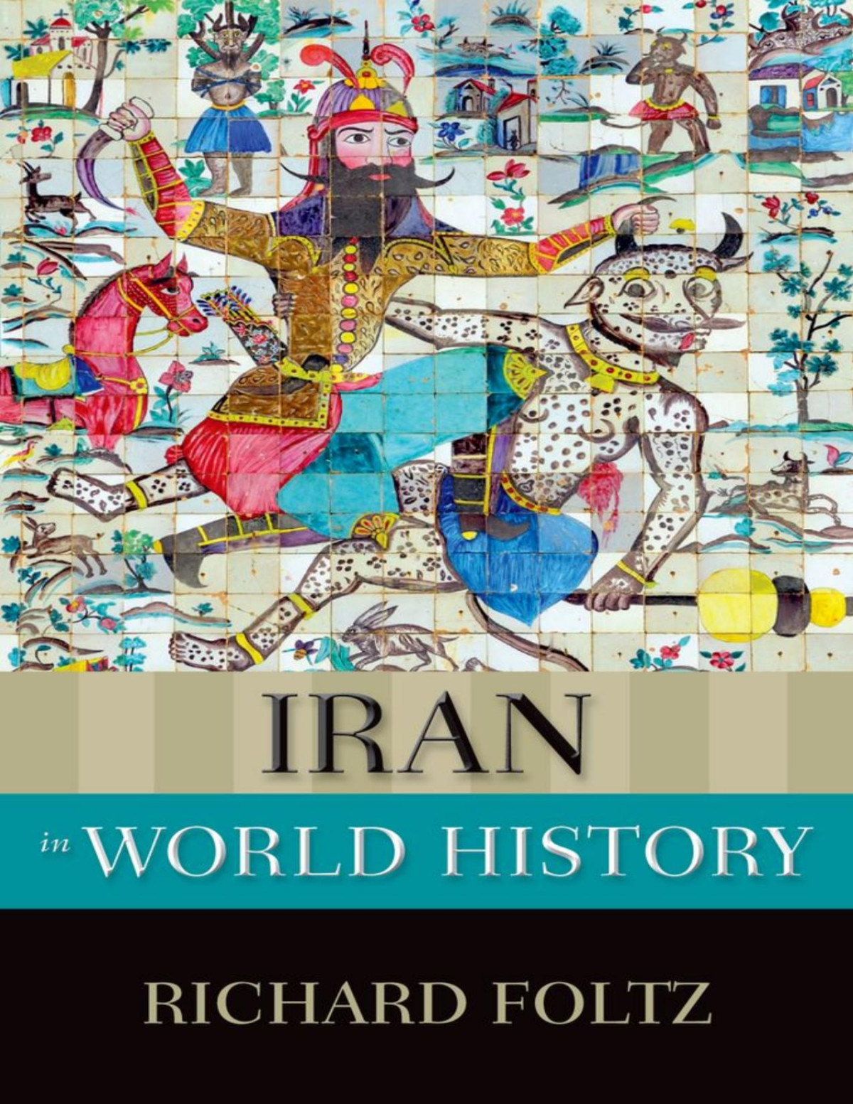 Iran In World History Richard Foltz