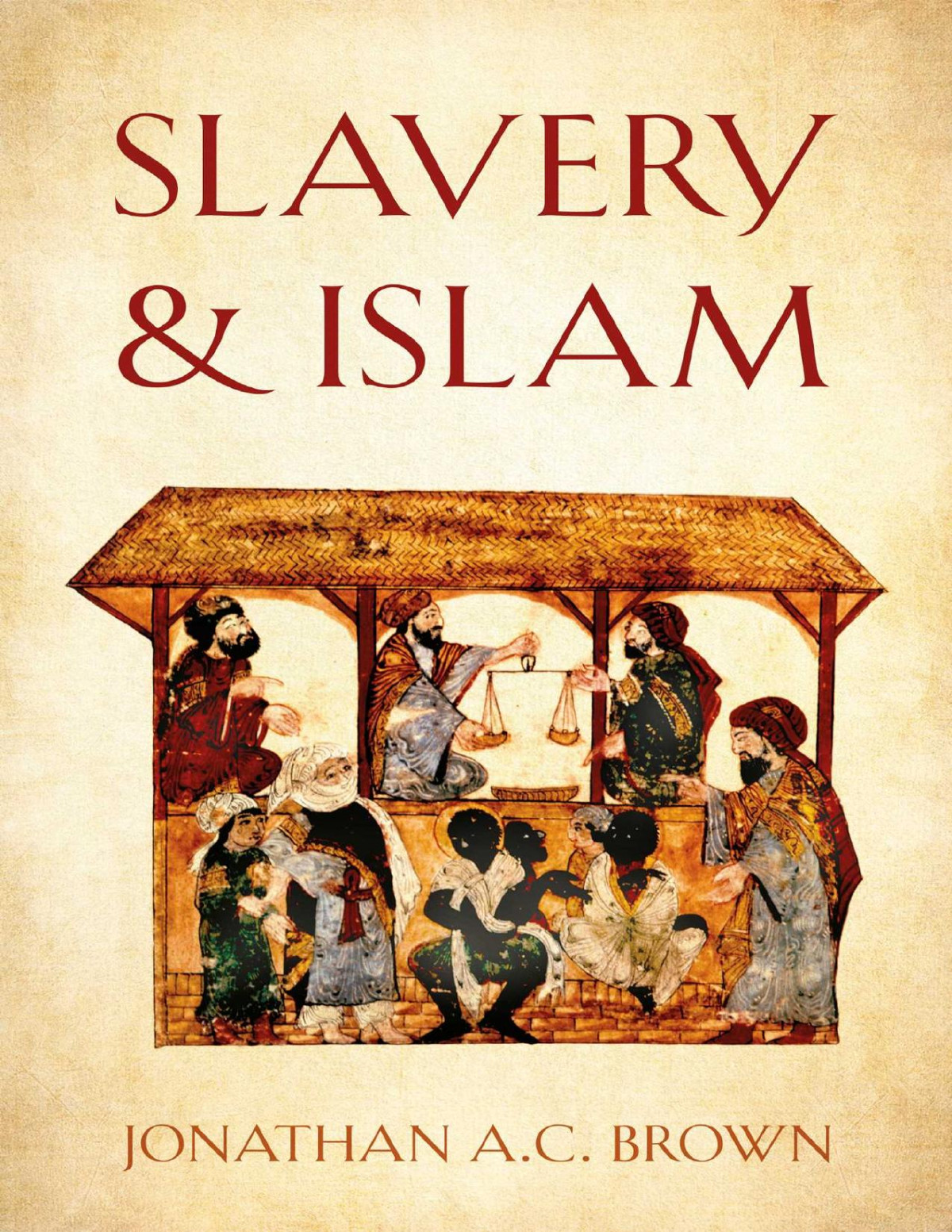 Slavery And Islam Jonathan Ac Brown