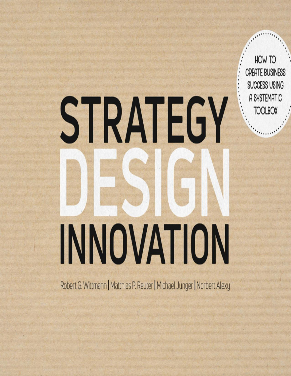 Strategy Design Innovation Robert G Wittmannmichael Jngermatthias P Reuternorbert Alexy