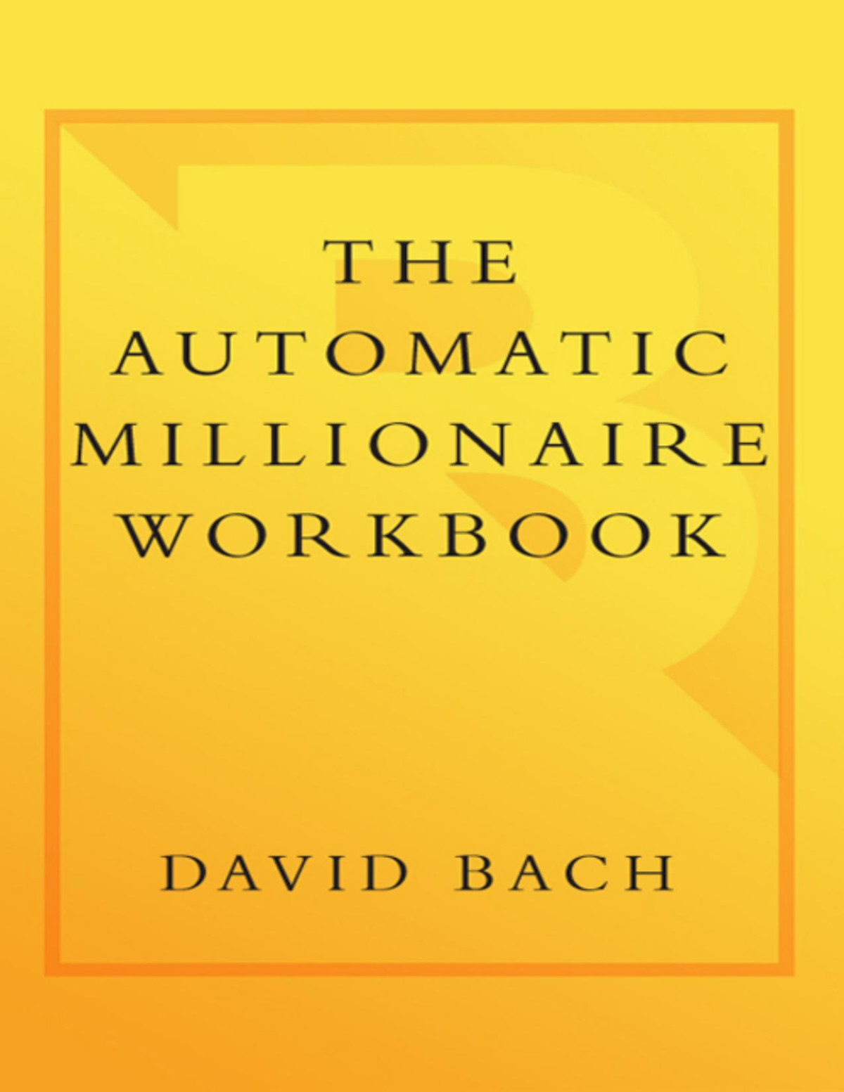 The Automatic Millionaire Workbook David Bach