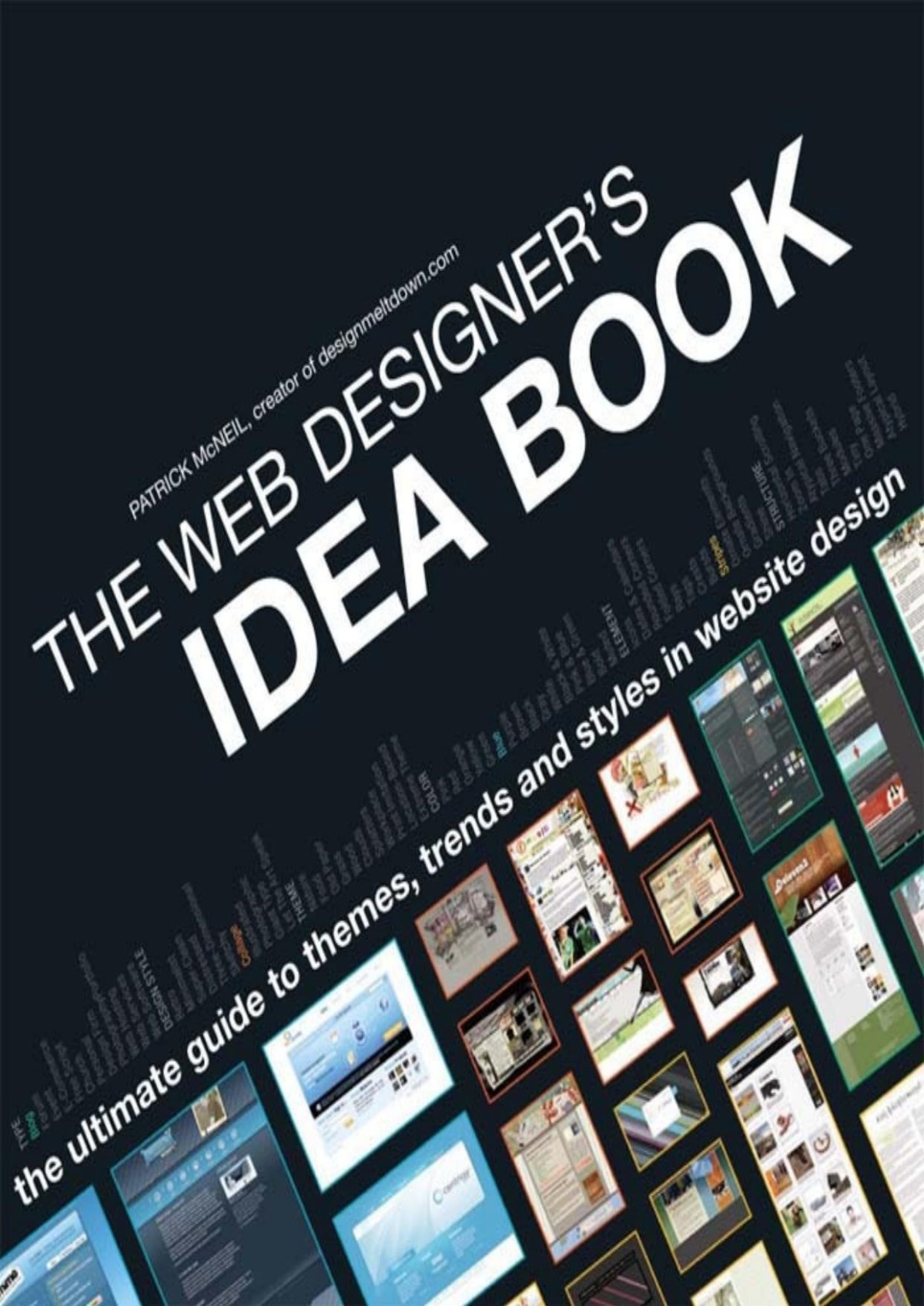 The Web Designers Idea Book The Ultimate Guide To Themes Trends Styles In Website Design Web Designers Idea Book The Latest Themes Trends Styles In Website Design Patrick Mcneil