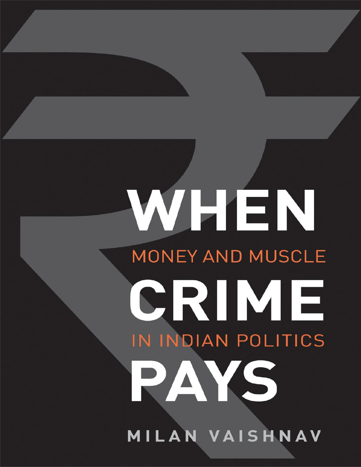 When Crime Pays Milan Vaishnav
