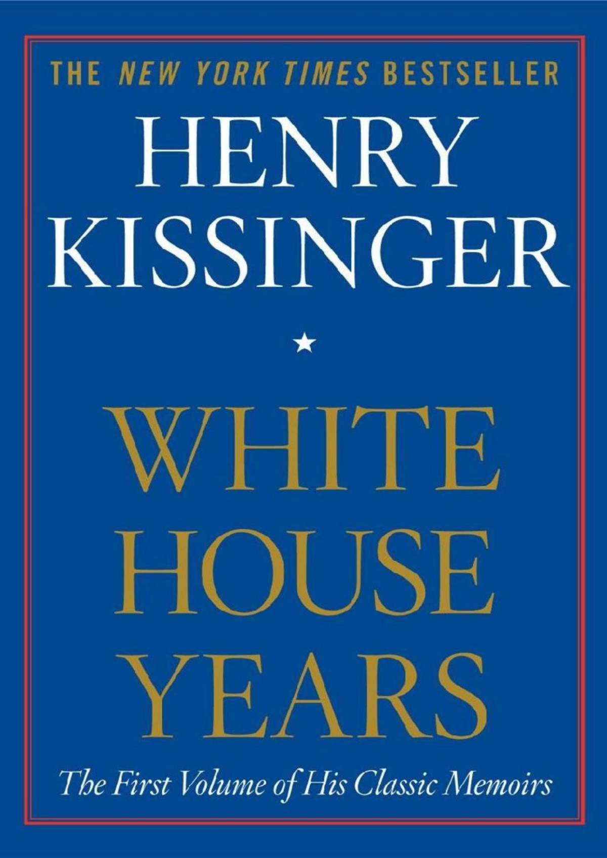 White House Years Henry Kissinger