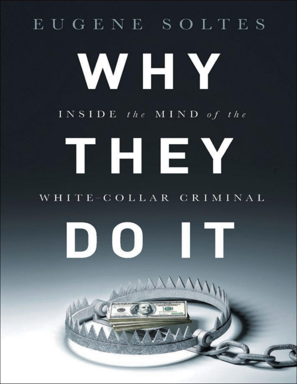 Why They Do It Eugene Soltes