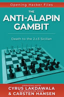 The Antialapin Gambit Death To The 2c3 Sicilian 1st Edition Cyrus Lakdawala