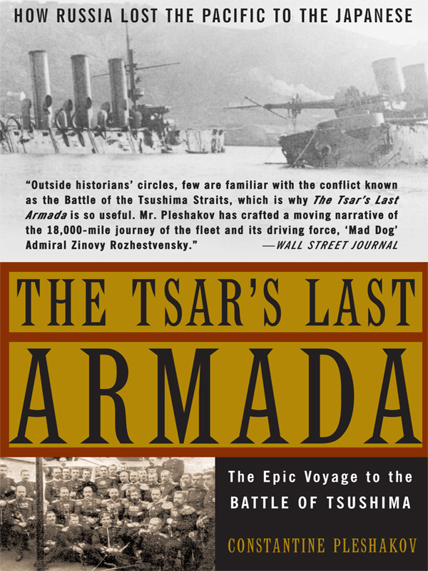 The Tsars Last Armada The Epic Voyage To The Battle Of Tsushima Constantine Pleshakov