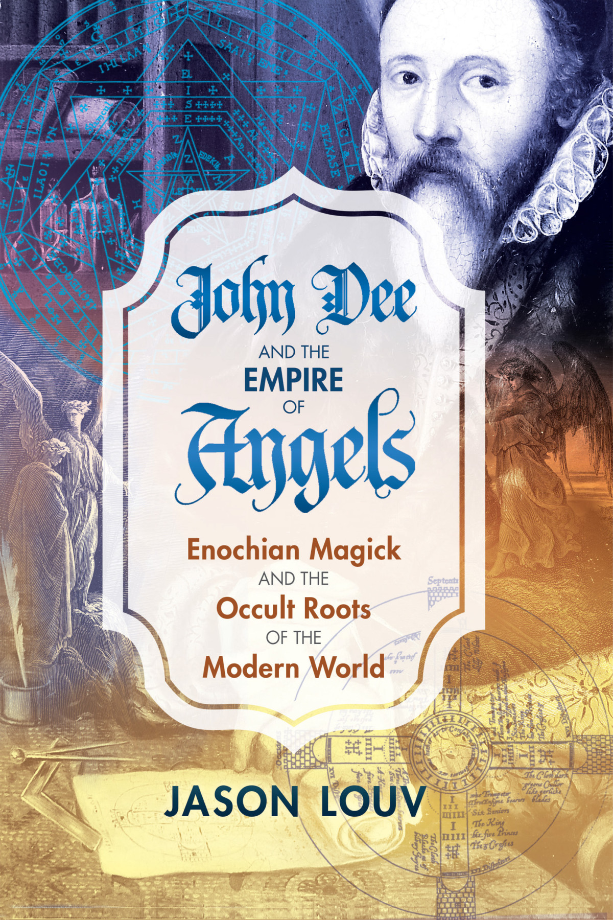 John Dee And The Empire Of Angels Jason Louv