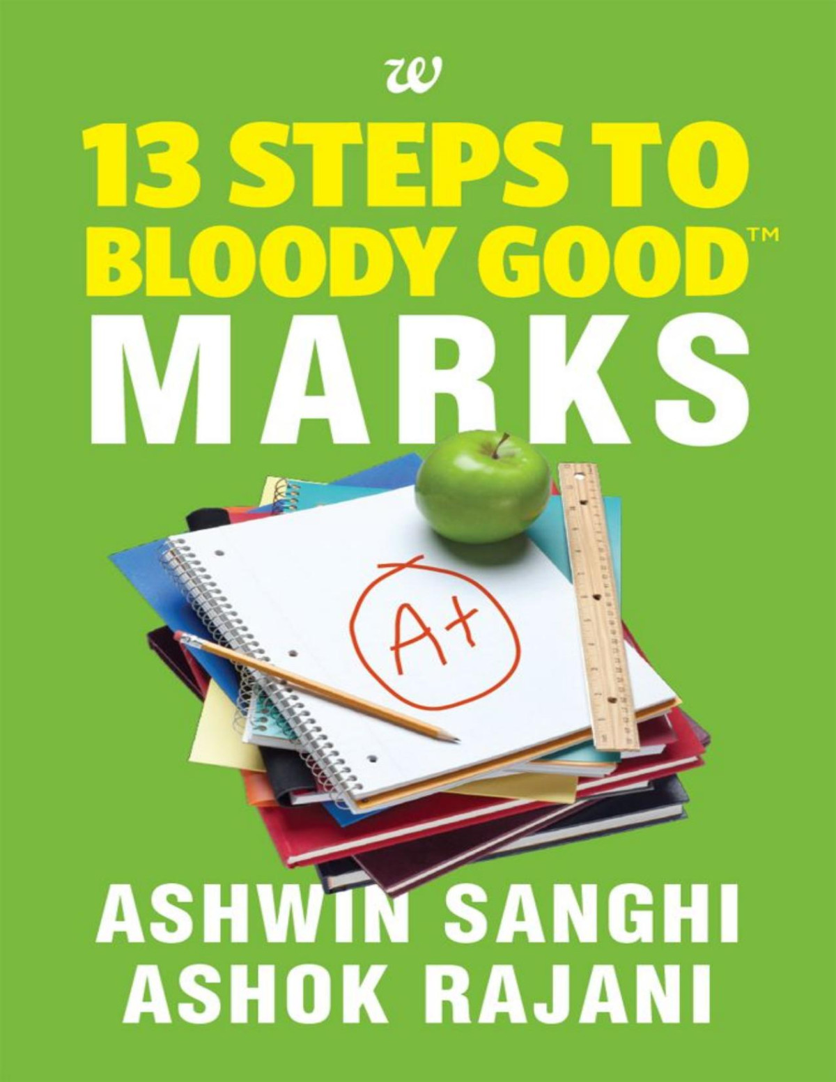 13 Steps To Bloody Good Marks Ashwin Sanghi Ashok Rajani