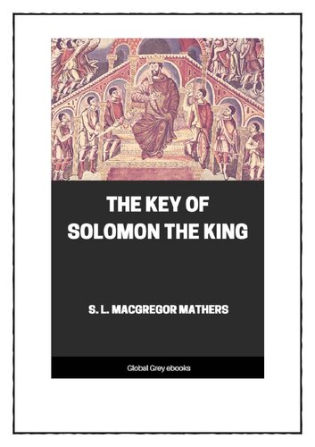 The Key Of Solomon The King S L Macgregor Mathers