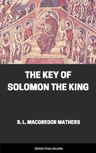 The Key Of Solomon The King S L Macgregor Mathers