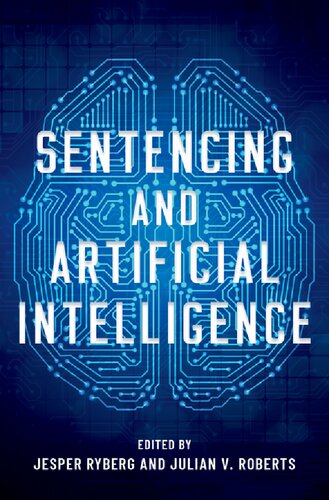 Sentencing And Artificial Intelligence Jesper Ryberg Julian V Roberts