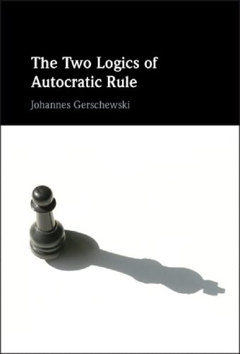 The Two Logics Of Autocratic Rule Johannes Gerschewski