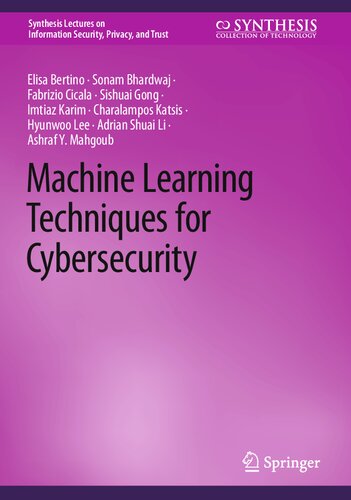 Machine Learning Techniques For Cybersecurity Elisa Bertino Sonam Bhardwaj