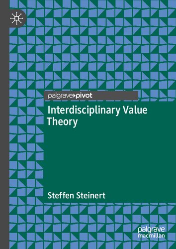 Interdisciplinary Value Theory Steffen Steinert