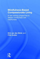 Mindfulnessbased Compassionate Living 1st Edition Erik Van Den Brink