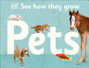 See How They Grow Pets 1st Edition Dk