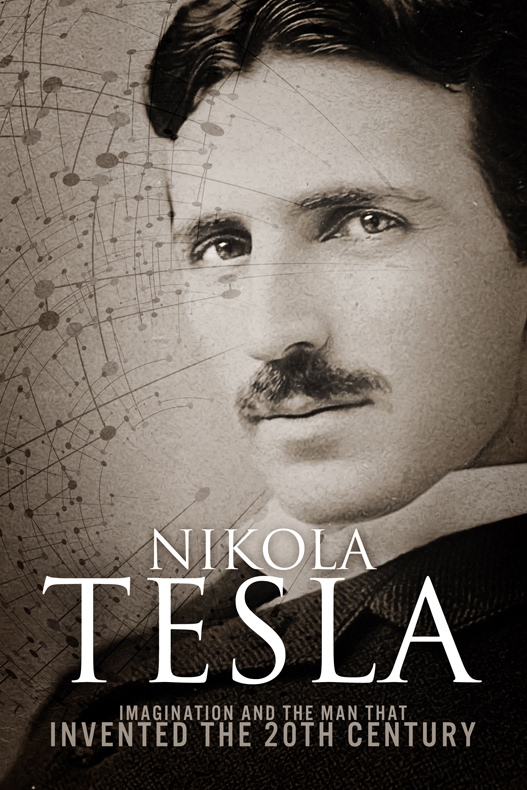Nikola Tesla Imagination And The Man That Invented The 20th Century Sean Patrick