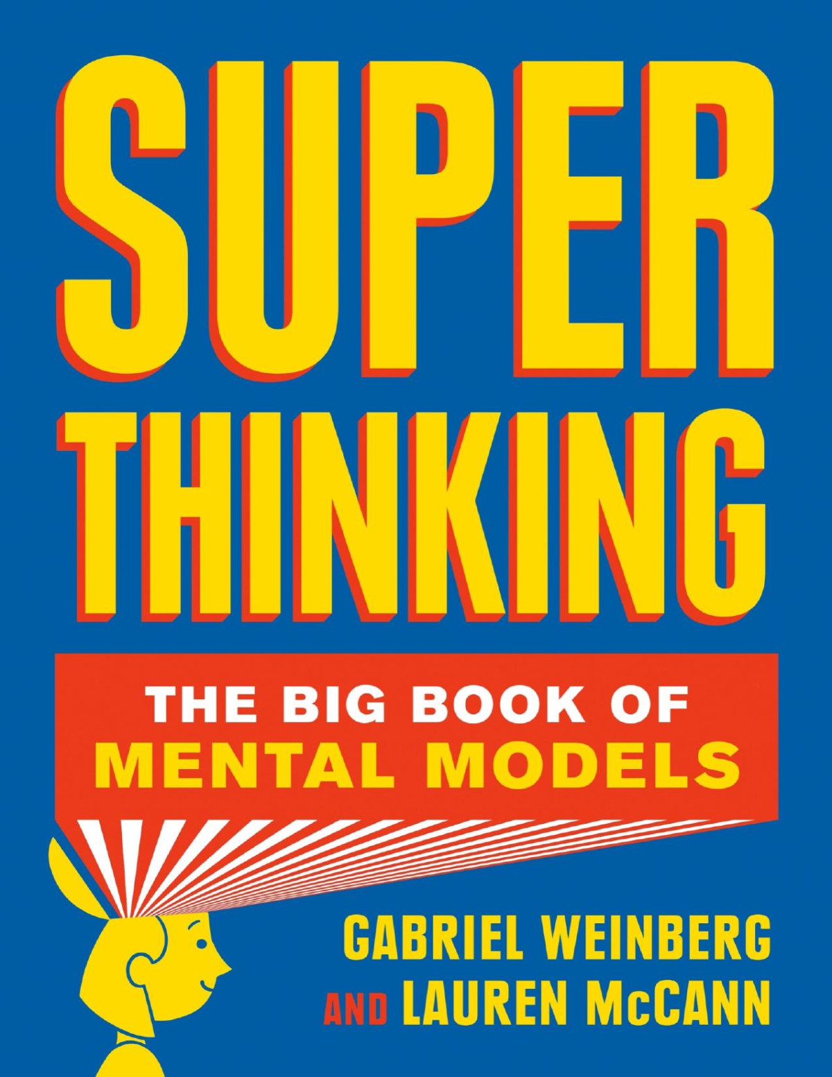 Super Thinking The Big Book Of Mental Models Gabriel Weinberg Lauren Mccann