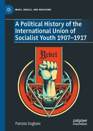 A Political History Of The International Union Of Socialist Youth 19071917 Patrizia Dogliani