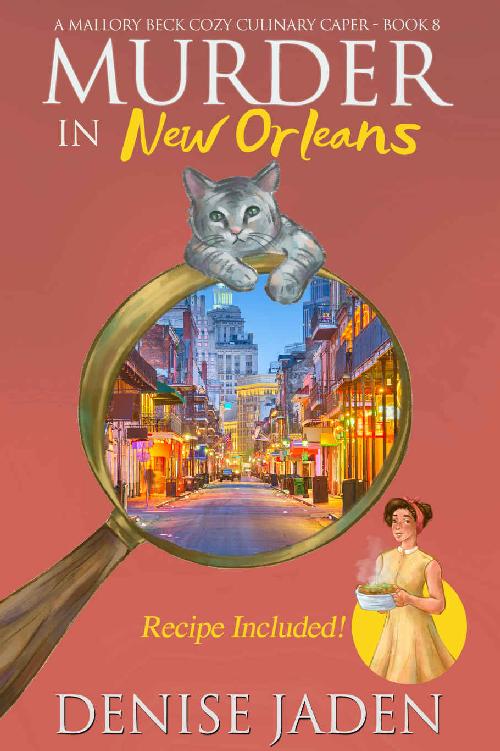 Murder In New Orleans Mallory Beck Cozy Culinary Caper 8 Denise Jaden