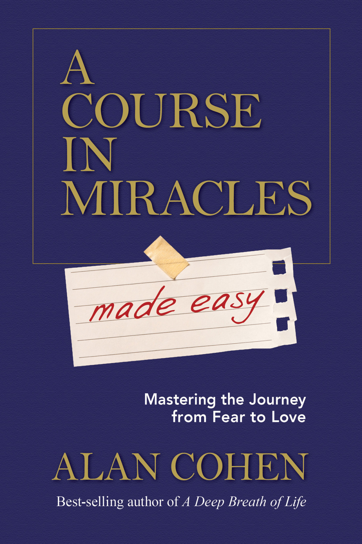 A Course In Miracles Made Easy Alan Cohen