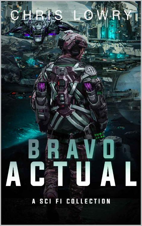 Bravo Actual A Classic Sci Fi Action Thriller Anthology Massive Boxset Collection Of Science Fiction Chris Lowry