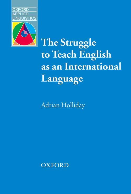 The Struggle To Teach English As An International Language Andrian Holliday