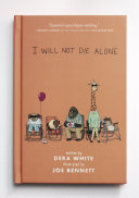I Will Not Die Alone Dera White