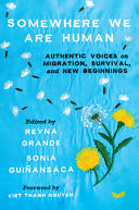 Somewhere We Are Human Reyna Grande Sonia Guiansaca